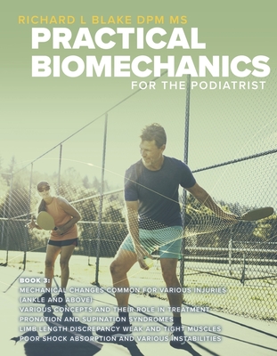 Practical Biomechanics for the Podiatrist Book 3