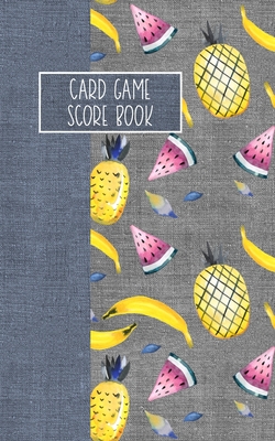 Card Game Score Book: For Tracking Your Favorite Games - Pineapples Cover Image