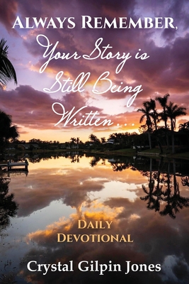 Always Remember, Your Story is Still Being Written... Daily Devotional Cover Image