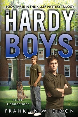 Killer Connections: Book Three in the Killer Mystery Trilogy (Hardy Boys (All New) Undercover Brothers #33) By Franklin W. Dixon Cover Image