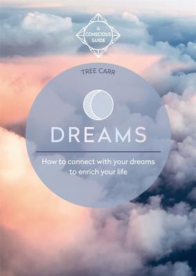 Dreams: How to connect with your dreams to enrich your life Cover Image