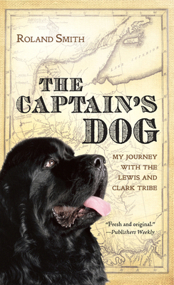 The Captain's Dog: My Journey with the Lewis and Clark Tribe (Great Episodes)