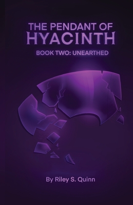 The Pendant of Hyacinth: Unearthed By Riley S. Quinn Cover Image