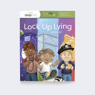 Cover for Lock Up Lying: Becoming Honest & Overcoming Lying