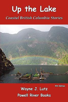 Up the Lake: Coastal British Columbia Stories Cover Image