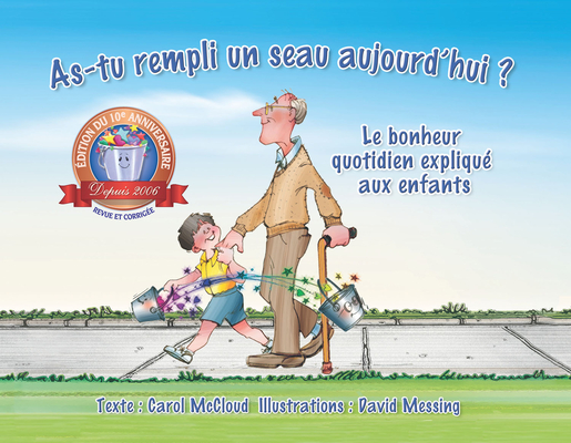 As-tu rempli un seau aujourd'hui ?: Le bonheur quotidien expliqué aux enfants