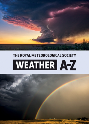 Weather A-Z: A Dictionary of Weather Terms By The Royal Meteorological Society Cover Image