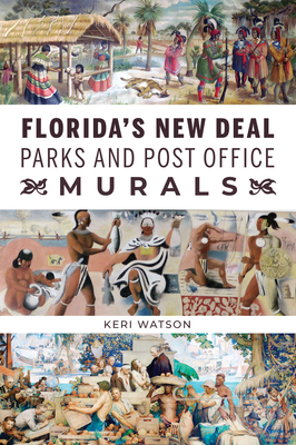 Florida's New Deal Parks and Post Office Murals (The History Press)