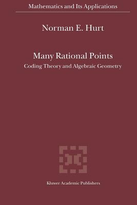 Many Rational Points: Coding Theory and Algebraic Geometry (Mathematics and Its Applications #564) Cover Image