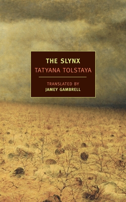 The Slynx By Tatyana Tolstaya, Jamey Gambrell (Translated by) Cover Image