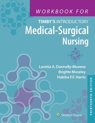 Workbook for Timby's Introductory Medical-Surgical Nursing By Habiba Harris, Loretta A. Donnelly-Moreno, Brigitte Moseley Cover Image