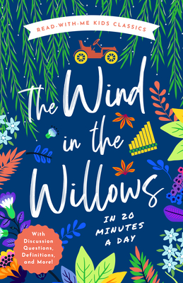 The Wind in the Willows in 20 Minutes a Day: A Read-With-Me Book with Discussion Questions, Definitions, and More! By Ryan Cowan (Editor) Cover Image