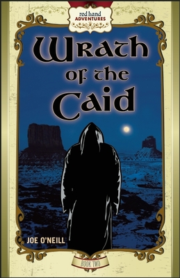 Wrath of the Caid: Red Hand Adventures, Book 2 By Joe O'Neill Cover Image