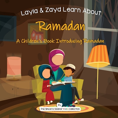 Layla and Zayd Learn About Ramadan: A Children's Book Introducing Ramadan Cover Image