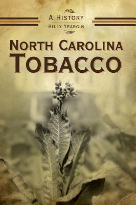North Carolina Tobacco: A History