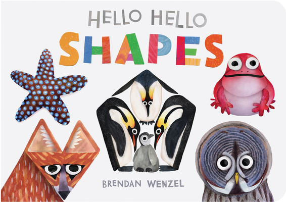 Hello Hello Shapes (Brendan Wenzel)