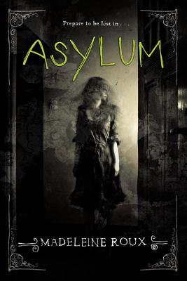 Asylum By Madeleine Roux Cover Image