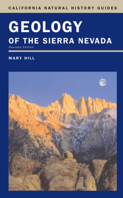 Geology of the Sierra Nevada (California Natural History Guides #80) Cover Image
