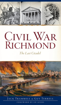 Civil War Richmond: The Last Citadel (Brief History) Cover Image
