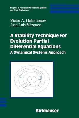 A Stability Technique for Evolution Partial Differential Equations: A Dynamical Systems Approach (Progress in Nonlinear Differential Equations and Their Appli #56) Cover Image