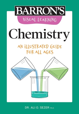 Visual Learning: Chemistry: An illustrated guide for all ages (Barron's Visual Learning) Cover Image