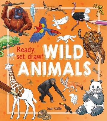 Ready, Set, Draw!: Wild Animals (Paperback) | Lift Bridge Book Shop