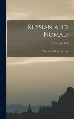 Russian and Nomad: Tales of the Kirghiz Steppes Cover Image
