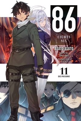 86--EIGHTY-SIX, Vol. 11 (light novel): Dies Passionis (86--EIGHTY-SIX ...