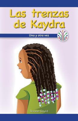 Las Trenzas de Kaydra: Una Y Otra Vez (Kaydra's Cornrows: Over and Over Again) Cover Image