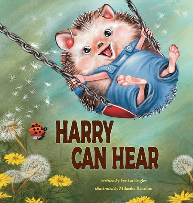 Harry Can Hear By Fynisa Engler, Milanka Reardon (Illustrator) Cover Image
