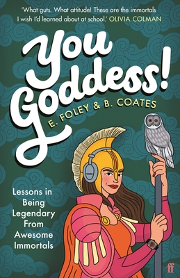 You Goddess! By Elizabeth Foley, Beth Coates, Georgia Perry (Illustrator) Cover Image