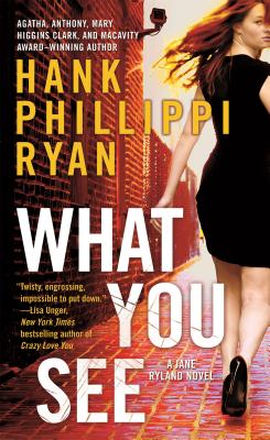 What You See: A Jane Ryland Novel By Hank Phillippi Ryan Cover Image