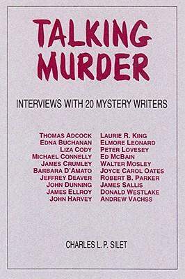 Talking Murder: Interviews with 20 Mystery Writers By Charles L. P. Silet Cover Image