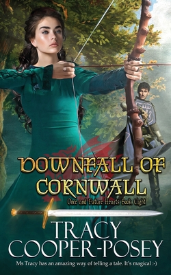 Downfall of Cornwall (Once and Future Hearts #8)