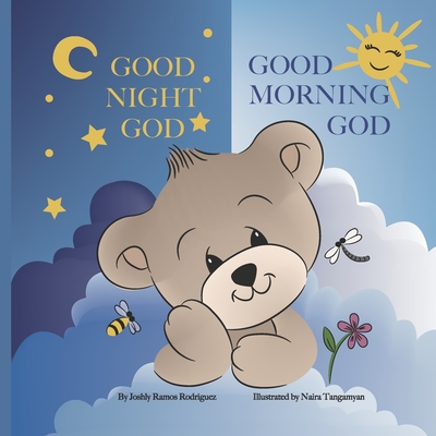 Good Night, God Good Morning, God By Naira Tangamyan (Illustrator), Joshly Ramos Rodriguez Cover Image
