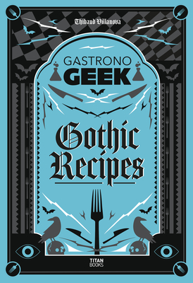Gastronogeek Gothic Recipes Cover Image