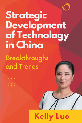 Strategic Development of Technology in China: Breakthroughs and Trends