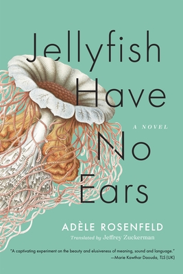 Jellyfish Have No Ears: A Novel