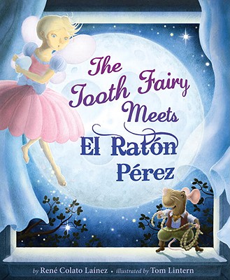 The Tooth Fairy Meets El Raton Perez By René Colato Laínez, Tom Lintern (Illustrator) Cover Image