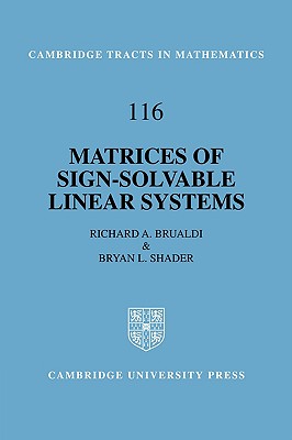 Matrices of Sign-Solvable Linear Systems (Cambridge Tracts in Mathematics #116) Cover Image