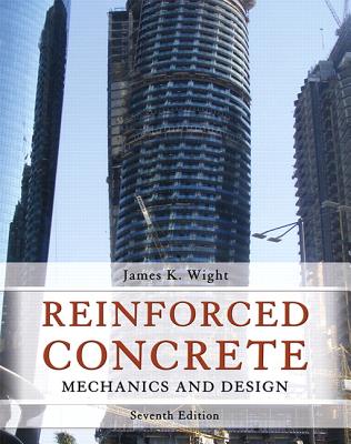 Reinforced Concrete: Mechanics and Design By James Wight Cover Image