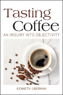 Tasting Coffee: An Inquiry Into Objectivity Cover Image