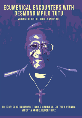 Ecumenical Encounters with Desmund Mpilo Tutu: Visions for Justice, Dignity and Peace (Handbook) Cover Image