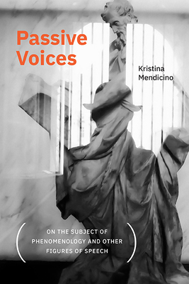 Passive Voices (On the Subject of Phenomenology and Other Figures of Speech) (Suny Series) Cover Image