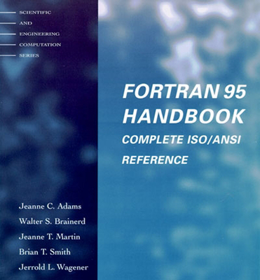 Fortran 95 Handbook: Complete Iso/Ansi Reference (Scientific and Engineering Computation)