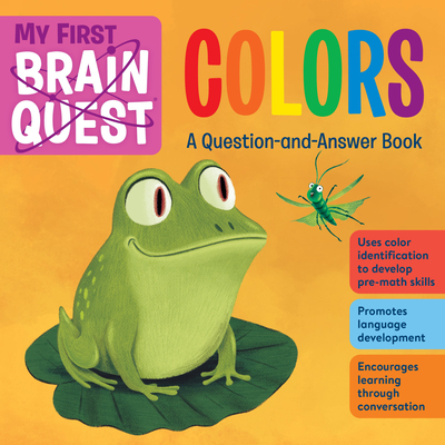 My First Brain Quest Colors: A Question-and-Answer Book (Brain Quest Board Books #3) Cover Image