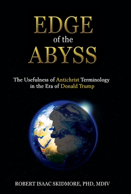 Edge of the Abyss: The Usefulness of Antichrist Terminology in the Era of Donald Trump Cover Image