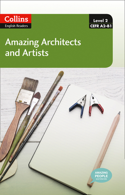 Collins Elt Readers — Amazing Architects & Artists (Level 2) (Collins English Readers) Cover Image