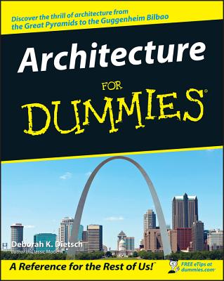 Architecture for Dummies By Deborah K. Dietsch, Robert A. M. Stern (Foreword by) Cover Image