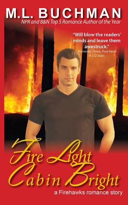 Fire Light Cabin Bright (Firehawks Hotshots #3)